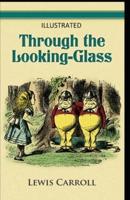 Through the Looking Glass Illustrated