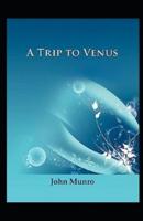 A Trip to Venus Illustrated