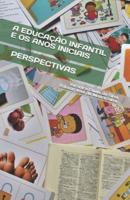 A EDUCAÇÃO INFANTIL E OS ANOS INICIAIS: PERSPECTIVAS