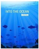 INTO THE OCEAN BOOK: Book of Easy Educational and Coloring Pages of Sea Animals for Boys & Girls, Little Kids, Preschool and Kindergarten