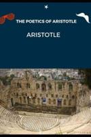 THE POETICS OF ARISTOTLE (Annotated)