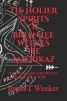 The Holier Spirits of Brian Lee Weekes: FUCK YOU GOD THE SPIRIT! First Edition HOLY WAR