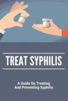 Treat Syphilis