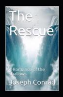 The Rescue, A Romance of the Shallows Annotated