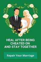 Heal After Being Cheated On And Stay Together