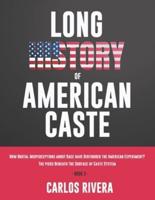 Long History of American Caste: How Brutal Misperceptions about Race have Disfigured the American Experiment?   The piers Beneath The Surface of Caste System - Book 2