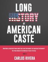 Long History of American Caste: How Brutal Misperceptions about Race have Disfigured the American Experiment?   The piers Beneath The Surface of Caste System - Book 3