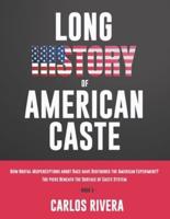 Long History of American Caste: How Brutal Misperceptions about Race have Disfigured the American Experiment?   The piers Beneath The Surface of Caste System - Book 5