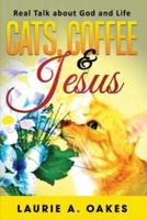 Cats, Coffee & Jesus