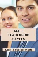 Male Leadership Styles
