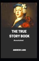 The True Story Book Annotated