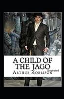 A Child of the Jago Illustrated