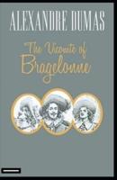 The Vicomte of Bragelonne Annotated