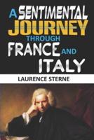 A SENTIMENTAL JOURNEY THROUGH FRANCE AND ITALY "Annotated Edition"
