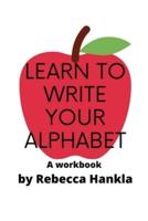 Learn to Write Your Alphabet
