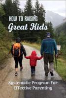 How To Raising Great Kids