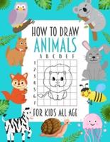 How To Draw Animals For Kids All Age: A Fun and Simple Step-by-Step Way to Draw Animals Such as Horses, Cats, Dogs, Birds, Fish, Llama and Many More!