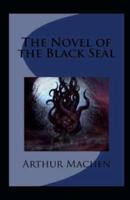 The Novel of the Black Seal Annotated