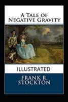 A Tale of Negative Gravity Illustrated