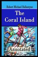 The Coral Island ANNOTATED