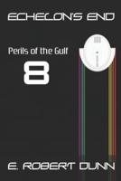 Echelon's End: Book 8 : Perils of the Gulf