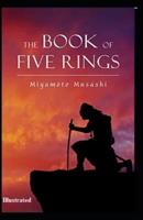 The Book of Five Rings Illustrated