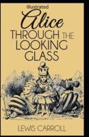 Through the Looking Glass Illustrated