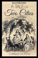 A Tale of Two Cities Illustrated by (Hablot Knight Browne (Phiz))