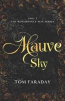The Renaissance Way Series : Mauve Sky: Mauve Sky