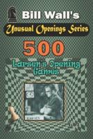 500 Larsen's Opening Games