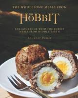 The Wholesome Meals from The Hobbit: The Cookbook with the Purest Meals from Middle-Earth