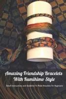 Amazing Friendship Bracelets With Kumihimo Style