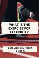 What Is The Exercise For Flexibility