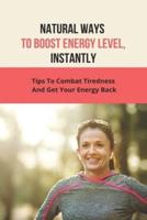 Natural Ways To Boost Energy Level, Instantly
