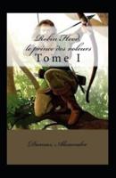 Robin Hood, Le Prince Des Voleurs - Tome I Annoté