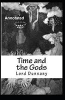 Time and the Gods Annotated