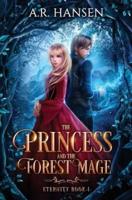 The Princess and the Forest Mage: A Romance Epic Fantasy Adventure Novel