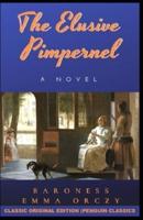 The Elusive Pimpernel By Baroness Emmuska Orczy