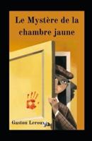 Le Mystère De La Chambre Jaune Illustrée