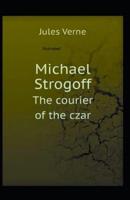 Michael Strogoff the Courier of the Czar Illustrated