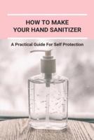 How To Make Your Hand Sanitizer