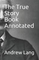 The True Story Book Annotated