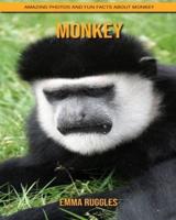 Monkey: Amazing Photos and Fun Facts about Monkey