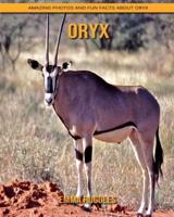 Oryx: Amazing Photos and Fun Facts about Oryx