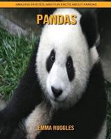 Pandas: Amazing Photos and Fun Facts about Pandas