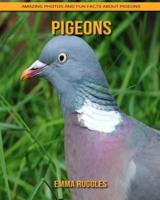 Pigeons: Amazing Photos and Fun Facts about Pigeons