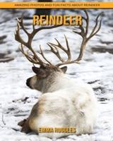 Reindeer: Amazing Photos and Fun Facts about Reindeer