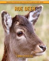 Roe deer: Amazing Photos and Fun Facts about Roe deer