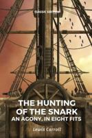 The Hunting Of The Snark An Agony, In Eight Fits