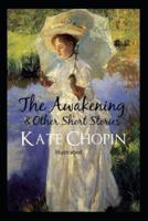 The Awakening, and Other Stories Illustrated